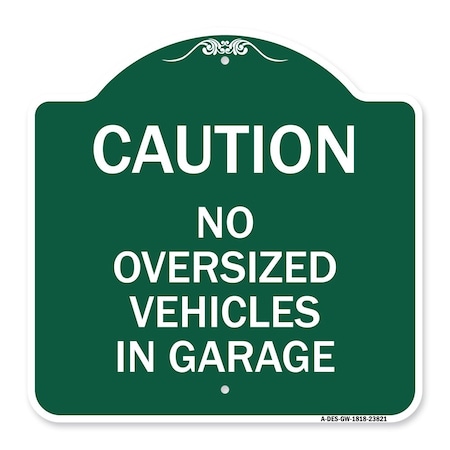 No Oversized Vehicles In Garage, Green & White Aluminum Architectural Sign